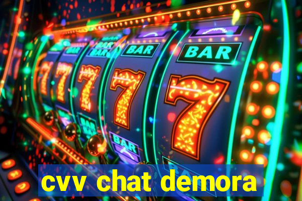 cvv chat demora